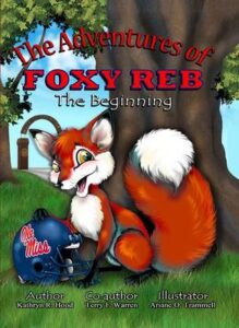The Adventures of Foxy Reb: The Beginning is the first of a series of children's books about Rebel Rags and Ole Miss. 