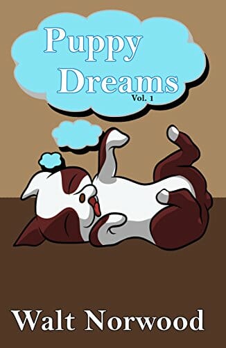 Puppy Dreams by Walt Norwood