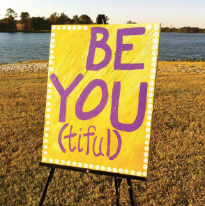 Dempsey preaches that if you be yourself its be(you)tiful. This sign was made for a Southern Smash photoshoot. 